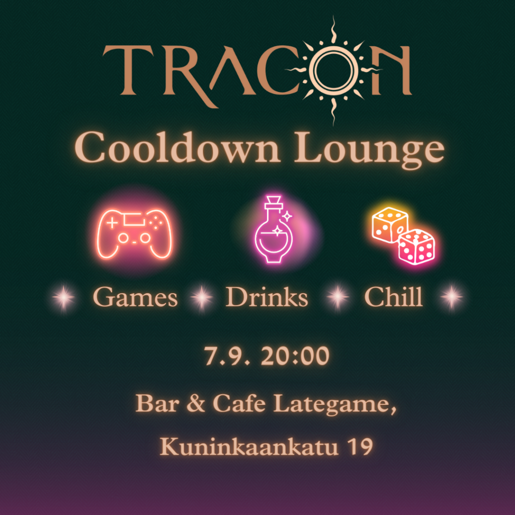 Tracon cooldown lounge. Games, drinks, chill 7.9. klo 20:00. Bar & Cafe Lategame, Kuninkaankatu 19 